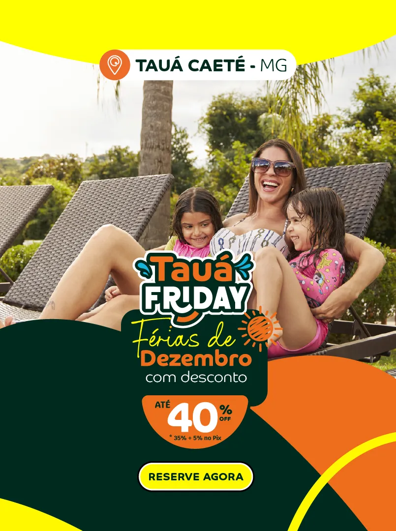 Férias de dezembro Caeté + Tauá Friday